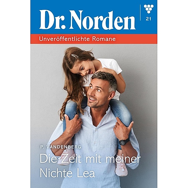 Die Zeit mit meiner Nichte Lea / Dr. Norden - Unveröffentlichte Romane Bd.21, Patricia Vandenberg