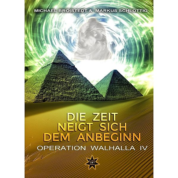 Die Zeit neigt sich dem Anbeginn - Band 1, Michael Broistedt, Markus Schlottig