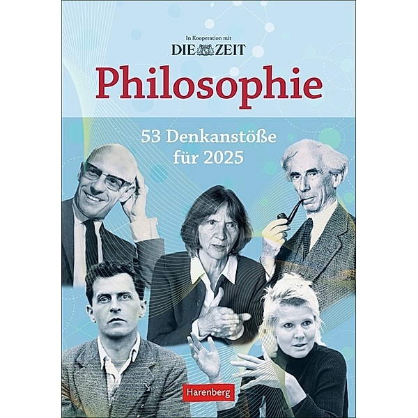 DIE ZEIT Philosophie Wochen-Kulturkalender 2025 - 53 Denkanstöße für 2025, Markus Hattstein