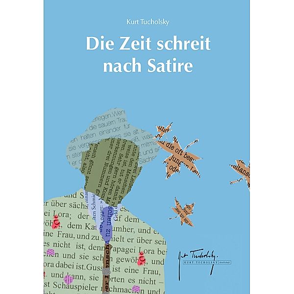 Die Zeit schreit nach Satire, Kurt Tucholsky