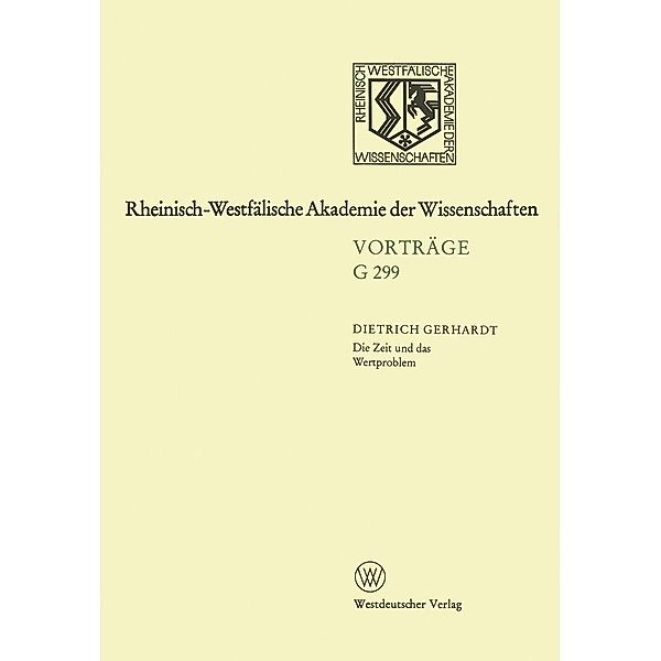 Die Zeit und das Wertproblem, dargestellt an den Übersetzungen V.A. Zukovskijs / Rheinisch-Westfälische Akademie der Wissenschaften Bd.299, Dietrich Gerhardt