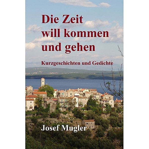 Die Zeit will kommen und gehen, Josef Mugler