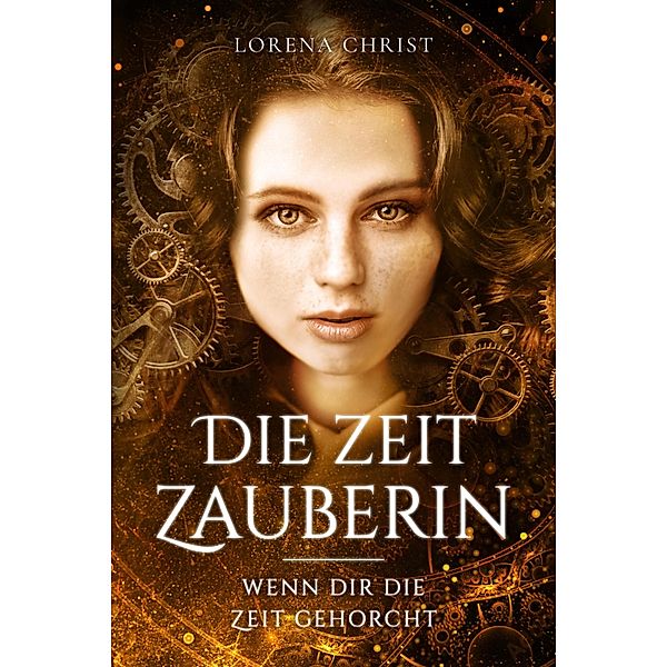 Die Zeit Zauberin, Lorena Christ