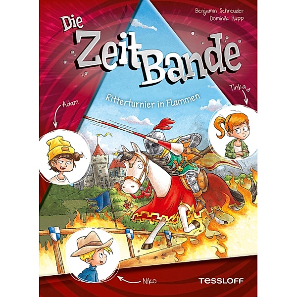 Die ZeitBande. Band 2. Ritterturnier in Flammen / Die ZeitBande Bd.2, Benjamin Schreuder