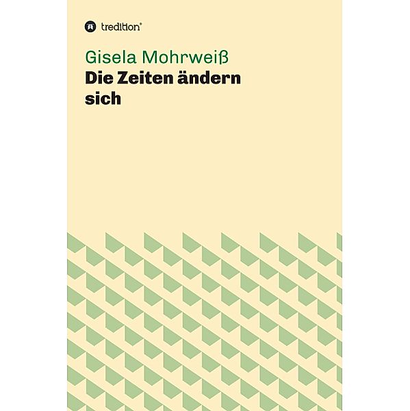 Die Zeiten ändern sich, Gisela Mohrweiss