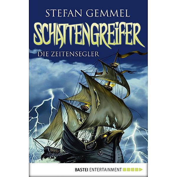 Die Zeitensegler / Schattengreifer-Trilogie Bd.1, Stefan Gemmel