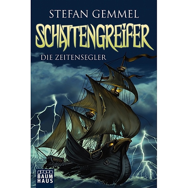 Die Zeitensegler / Schattengreifer-Trilogie Bd.1, Stefan Gemmel
