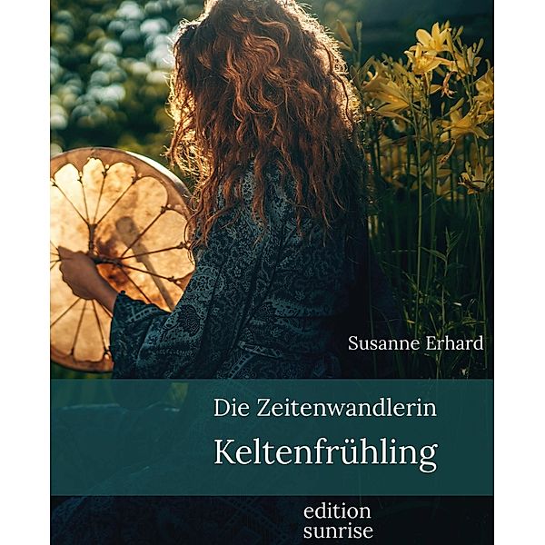 Die Zeitenwandlerin / Die Zeitenwandlerin Bd.2, Susanne Erhard