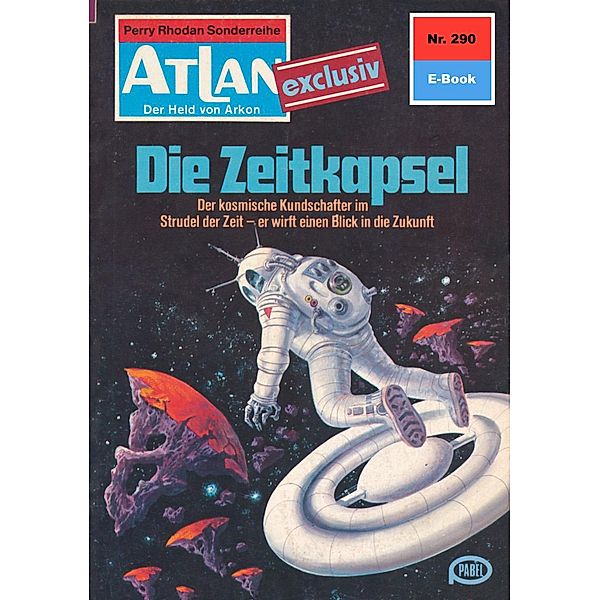 Die Zeitkapsel (Heftroman) / Perry Rhodan - Atlan-Zyklus Der Held von Arkon (Teil 2) Bd.290, H. G. Ewers