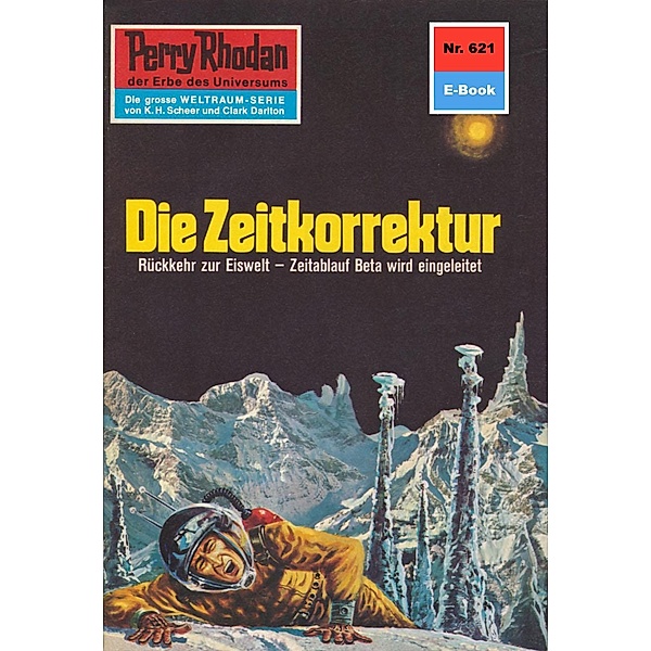 Die Zeitkorrektur (Heftroman) / Perry Rhodan-Zyklus Das kosmische Schachspiel Bd.621, H. G. Ewers