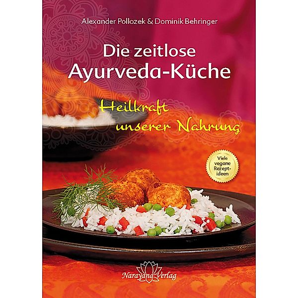 Die zeitlose Ayurveda-Küche, Alexander Pollozek, Dominik Behringer