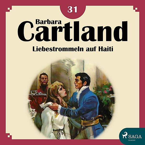 Die zeitlose Romansammlung von Barbara Cartland - 31 - Liebestrommeln auf Haiti - Die zeitlose Romansammlung von Barbara Cartland 18 (Ungekürzt), Barbara Cartland