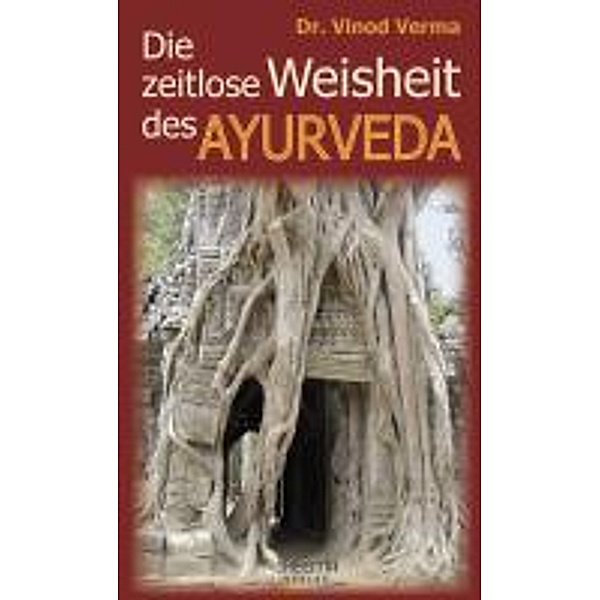 Die zeitlose Weisheit des Ayurveda, Verma Vinod