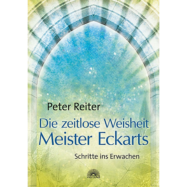 Die zeitlose Weisheit Meister Eckharts, Peter Reiter