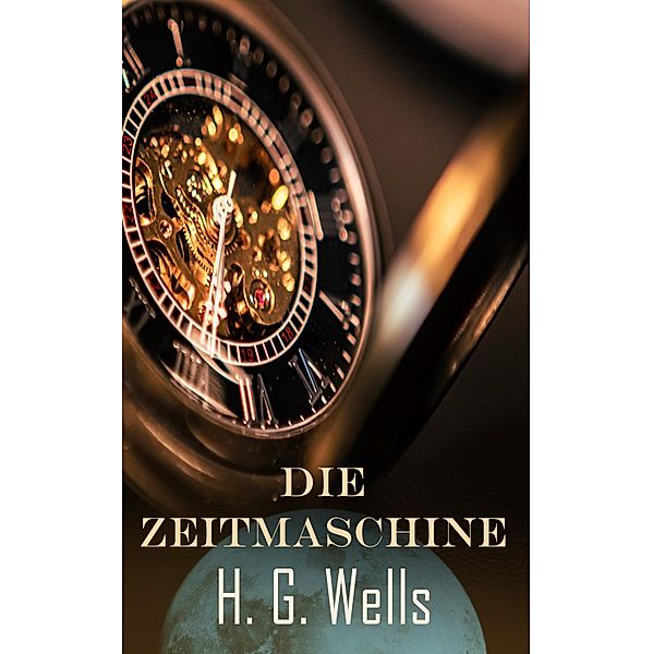 Die Zeitmaschine, H. G. Wells