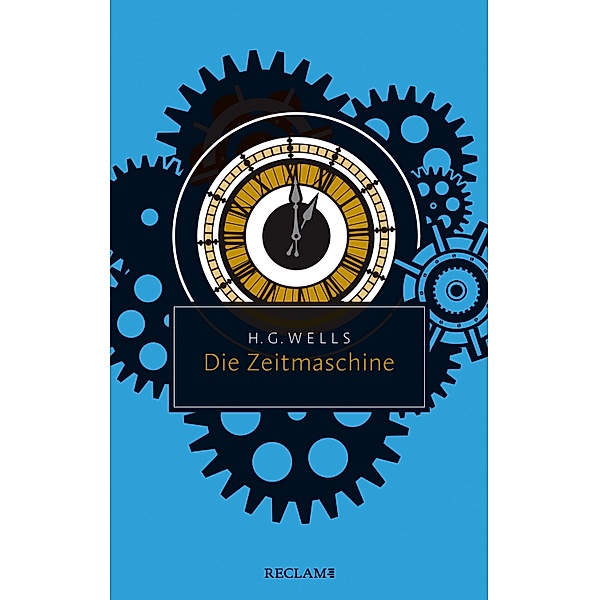 Die Zeitmaschine / Reclam Taschenbuch, H. G. Wells