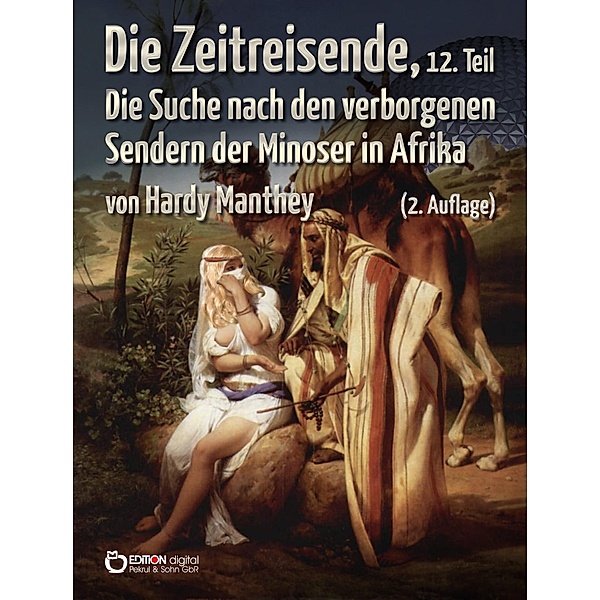 Die Zeitreisende, 12. Teil / Die Zeitreisende Bd.12, Hardy Manthey
