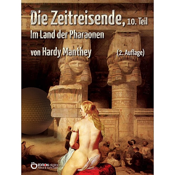 Die Zeitreisende, Teil 10 / Die Zeitreisende Bd.10, Hardy Manthey