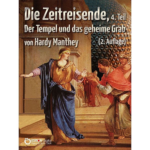 Die Zeitreisende, Teil 4 / Die Zeitreisende Bd.4, Hardy Manthey