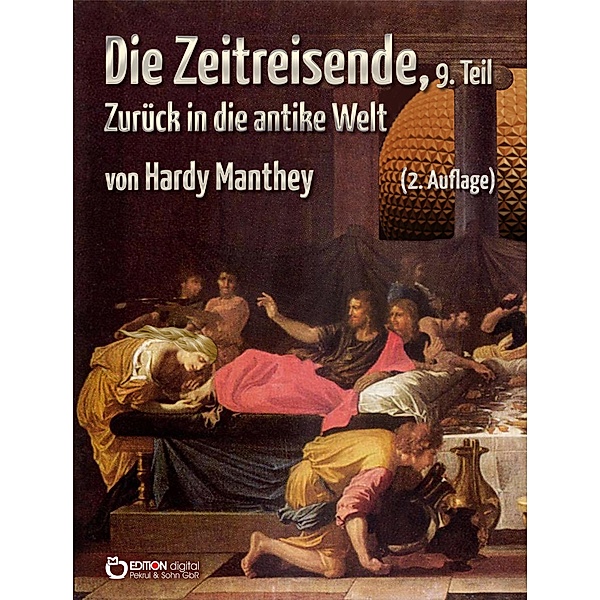 Die Zeitreisende, Teil 9 / Die Zeitreisende Bd.9, Hardy Manthey
