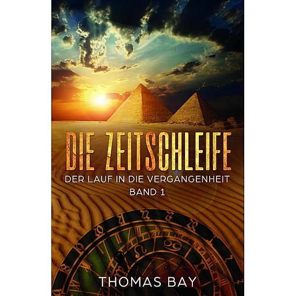 Die Zeitschleife / Teil 1 Bd.1, Thomas Bay