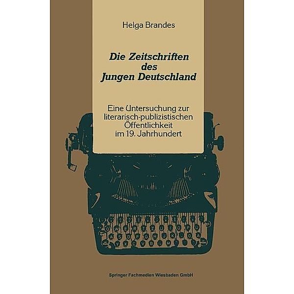 Die Zeitschriften des Jungen Deutschland / Kulturwissenschaftliche Studien zur Deutschen Literatur, Helga Brandes