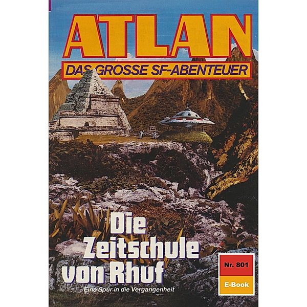 Die Zeitschule von Rhuf (Heftroman) / Perry Rhodan - Atlan-Zyklus Im Auftrag der Kosmokraten (Teil 3) Bd.801, Falk-Ingo Klee