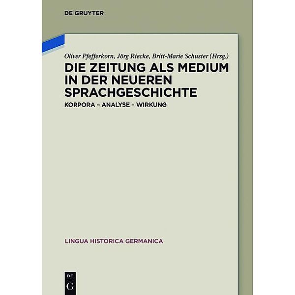 Die Zeitung als Medium in der neueren Sprachgeschichte / Lingua Historica Germanica Bd.15