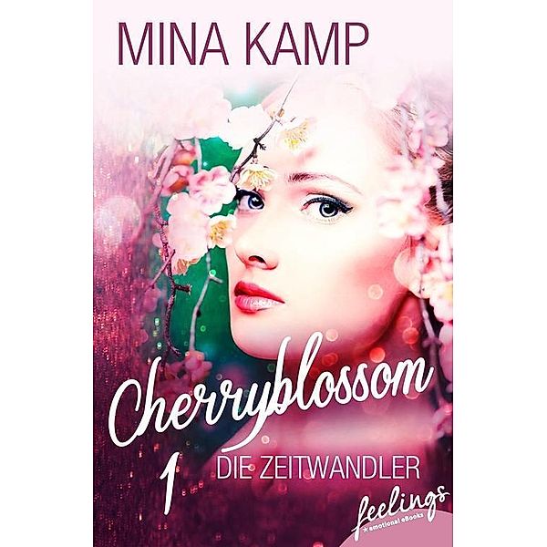 Die Zeitwandler / Cherryblossom Bd.1, Mina Kamp