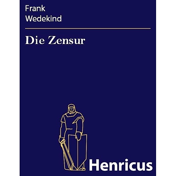 Die Zensur, Frank Wedekind