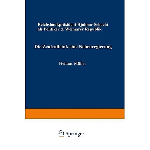 Die Zentralbank - eine Nebenregierung / Schriften zur politischen Wirtschafts- und Gesellschaftslehre, Helmut Müller