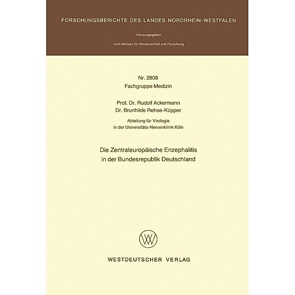 Die Zentraleuropäische Enzephalitis in der Bundesrepublik Deutschland / Forschungsberichte des Landes Nordrhein-Westfalen Bd.2808, Rudolf Ackermann