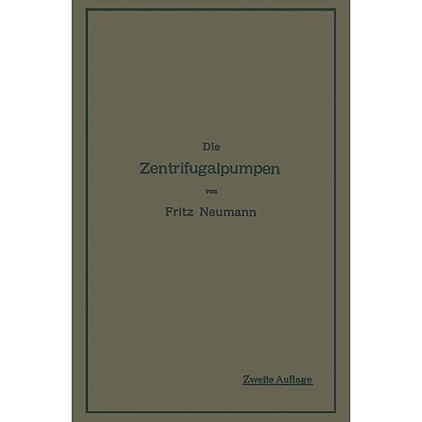 Die Zentrifugalpumpen, Fritz Neumann
