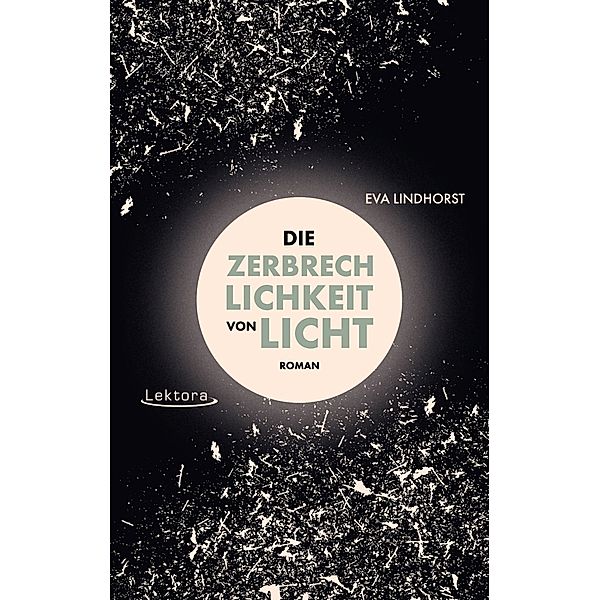 Die Zerbrechlichkeit von Licht, Eva Lindhorst