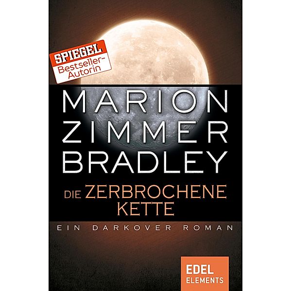 Die zerbrochene Kette / Darkover-Zyklus Bd.10, Marion Zimmer Bradley