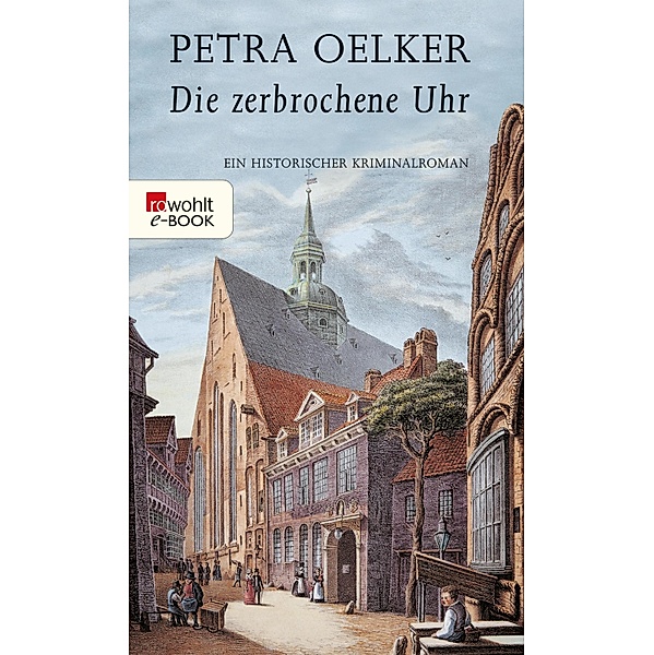 Die zerbrochene Uhr / Rosina Bd.4, Petra Oelker