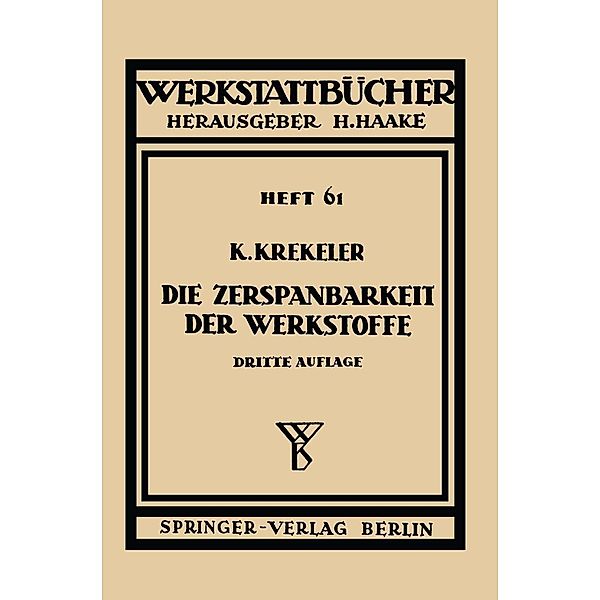 Die Zerspanbarkeit der Werkstoffe / Werkstattbücher Bd.61, K. Krekeler