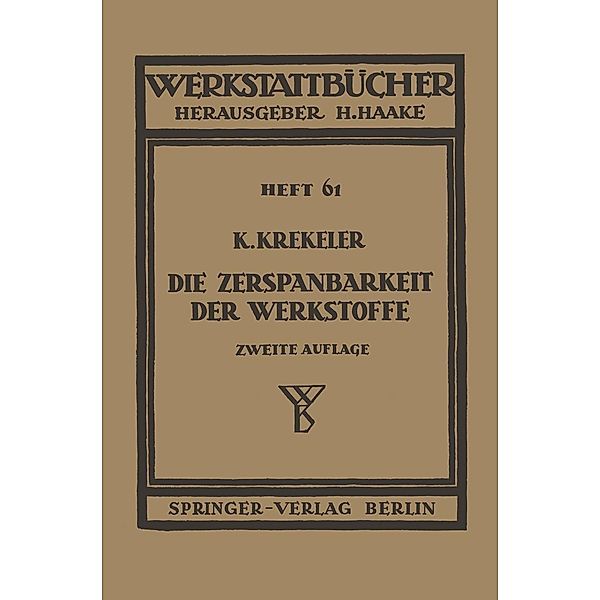 Die Zerspanbarkeit der Werkstoffe / Werkstattbücher Bd.61, Karl Krekeler
