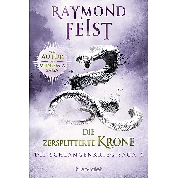 Die zersplitterte Krone / Schlangenkrieg Saga Bd.4, Raymond Feist