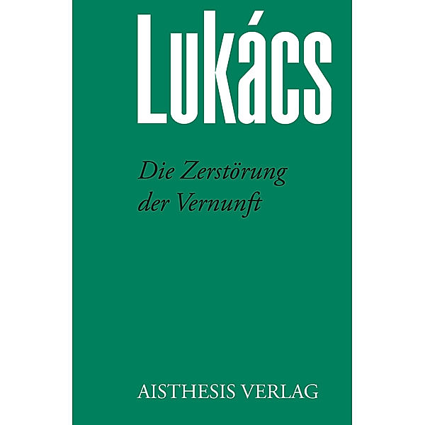 Die Zerstörung der Vernunft, Georg Lukács