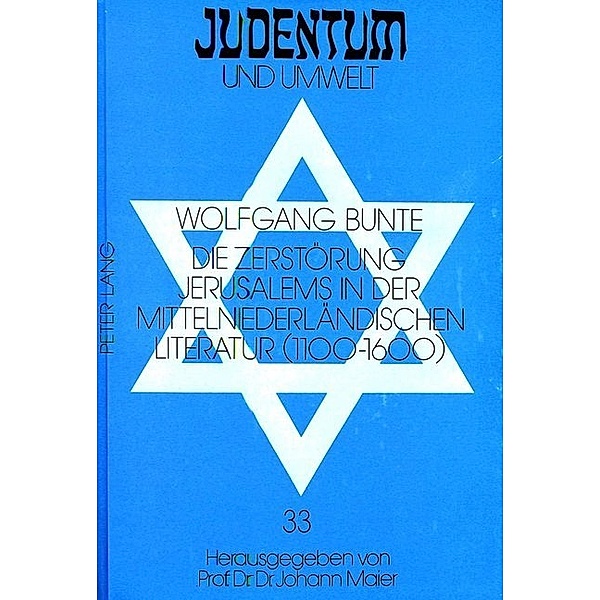 Die Zerstörung Jerusalems in der mittelniederländischen Literatur (1100-1600), Wolfgang Bunte