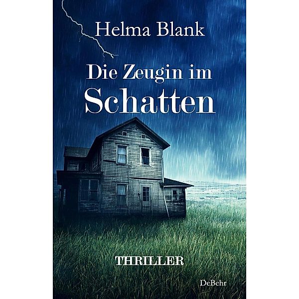 Die Zeugin im Schatten - Thriller, Helma Blank