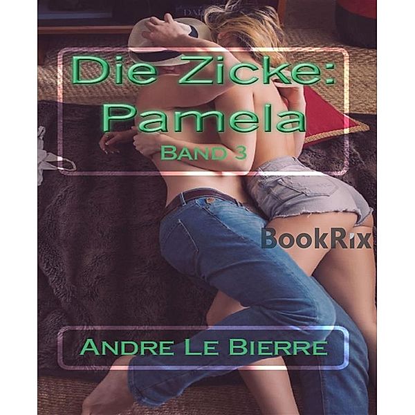 Die Zicke: Pamela, Andre Le Bierre