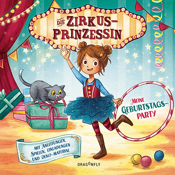 Die Zirkusprinzessin - Meine Geburtstagsparty. Mit Anleitungen, Spielen, Einladungen und Deko-Materialien, Nina Rosa Weger