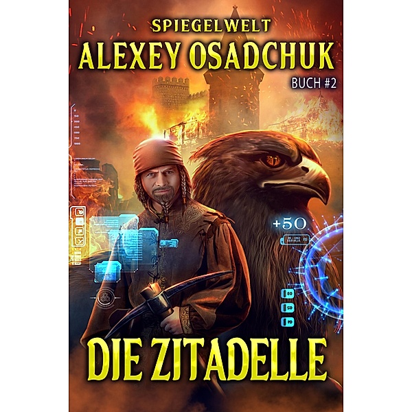 Die Zitadelle (Spiegelwelt Buch #2) LitRPG-Serie / Spiegelwelt Bd.2, Alexey Osadchuk