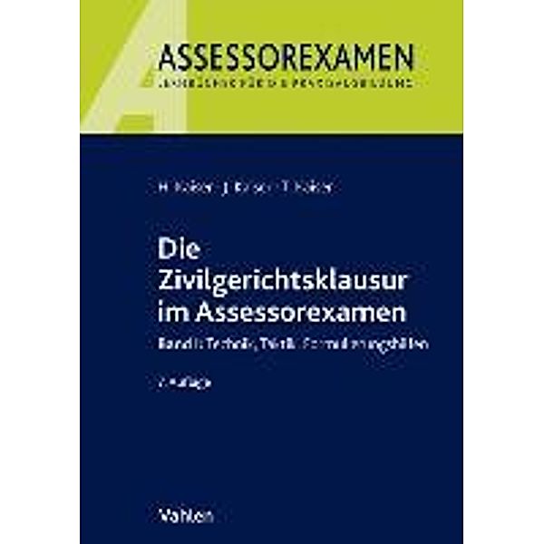 Die Zivilgerichtsklausur im Assessorexamen, Horst Kaiser, Jan Kaiser, Torsten Kaiser