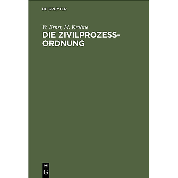 Die Zivilprozessordnung, W. Ernst, M. Krohne