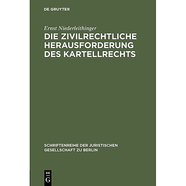 Die zivilrechtliche Herausforderung des Kartellrechts, Ernst Niederleithinger