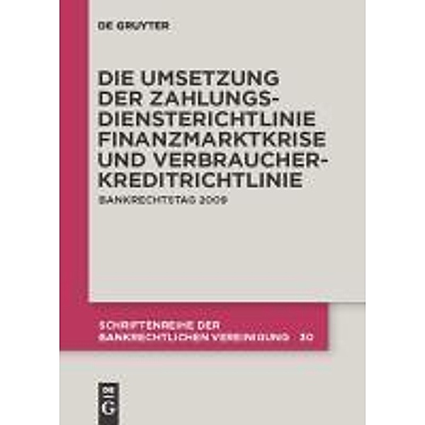 Die zivilrechtliche Umsetzung der Zahlungsdiensterichtlinie / Schriftenreihe der Bankrechtlichen Vereinigung Bd.30, Thomas Schürmann, Wulf Hartmann, Arne Wittig, et al.