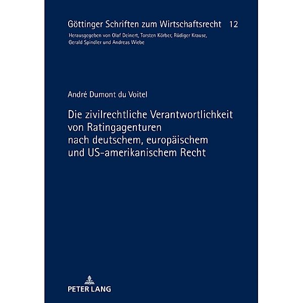 Die zivilrechtliche Verantwortlichkeit von Ratingagenturen nach deutschem, europaeischem und US-amerikanischem Recht, Dumont du Voitel Andre Dumont du Voitel